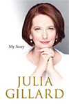 Julia Gillard, My Story