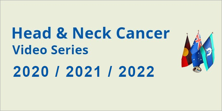 Head & Neck Cancer Video Series 2020 / 2021 / 2022
